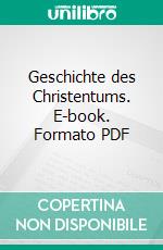 Geschichte des Christentums. E-book. Formato PDF ebook di Hans-Christoph Goßmann