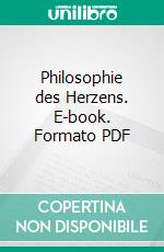 Philosophie des Herzens. E-book. Formato PDF ebook di Ilknur Özen