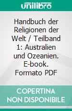 Handbuch der Religionen der Welt / Teilband 1: Australien und Ozeanien. E-book. Formato PDF ebook