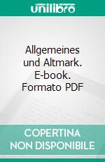 Allgemeines und Altmark. E-book. Formato PDF ebook di Uwe Czubatynski