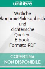 Wirtliche ÖkonomiePhilosophische und dichterische Quellen. E-book. Formato PDF