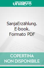 SanjaErzählung. E-book. Formato PDF ebook di Iris Nicola Haferland