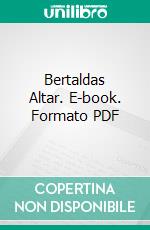 Bertaldas Altar. E-book. Formato PDF ebook di Hans Serner