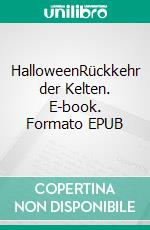 HalloweenRückkehr der Kelten. E-book. Formato EPUB ebook