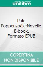 Pole PoppenspälerNovelle. E-book. Formato EPUB ebook di Theodor Storm