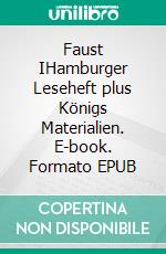 Faust IHamburger Leseheft plus Königs Materialien. E-book. Formato EPUB ebook