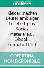 Kleider machen LeuteHamburger Leseheft plus Königs Materialien.. E-book. Formato EPUB ebook