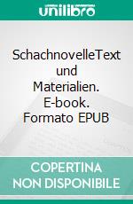 SchachnovelleText und Materialien. E-book. Formato EPUB ebook