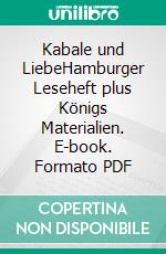 Kabale und LiebeHamburger Leseheft plus Königs Materialien. E-book. Formato PDF ebook di Friedrich von Schiller