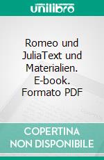 Romeo und JuliaText und Materialien. E-book. Formato PDF ebook