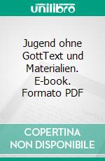 Jugend ohne GottText und Materialien. E-book. Formato PDF ebook
