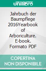 Jahrbuch der Baumpflege 2016Yearbook of Arboriculture. E-book. Formato PDF