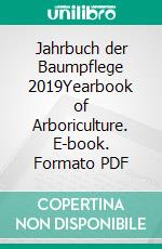 Jahrbuch der Baumpflege 2019Yearbook of Arboriculture. E-book. Formato PDF ebook