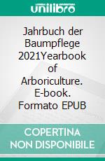 Jahrbuch der Baumpflege 2021Yearbook of Arboriculture. E-book. Formato EPUB ebook