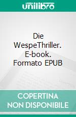 Die WespeThriller. E-book. Formato EPUB ebook