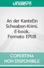 An der KanteEin Schwaben-Krimi. E-book. Formato EPUB ebook