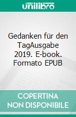 Gedanken für den TagAusgabe 2019. E-book. Formato EPUB ebook