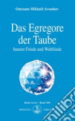 Das Egregore der TaubeInnerer Friede und Weltfriede. E-book. Formato EPUB ebook