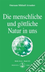 Die menschliche und göttliche Natur in uns. E-book. Formato EPUB ebook