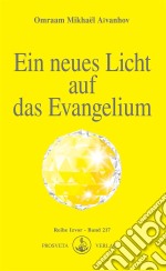 Ein neues Licht auf das Evangelium. E-book. Formato EPUB