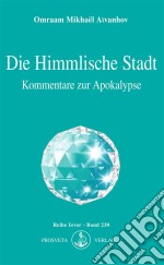 Die Himmlische StadtKommentare zur Apokalypse. E-book. Formato EPUB ebook