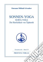 Sonnen-YogaSurya-Yoga: Die Herrlichkeit von Tipheret. E-book. Formato EPUB ebook