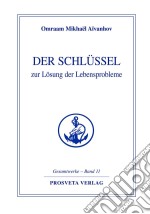 Der Schlüssel zur Lösung der Lebensprobleme. E-book. Formato EPUB ebook