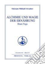 Alchimie und Magie der Ernährung - Hrani Yoga. E-book. Formato EPUB ebook