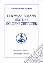 Der Wassermann und das Goldene Zeitalter - Teil 1. E-book. Formato EPUB ebook