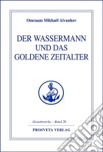 Der Wassermann und das Goldene Zeitalter - Teil 2. E-book. Formato EPUB ebook