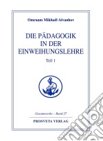 Die Pädagogik in der Einweihungslehre - Teil 1. E-book. Formato EPUB ebook