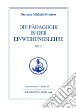 Die Pädagogik in der Einweihungslehre - Teil 2. E-book. Formato EPUB