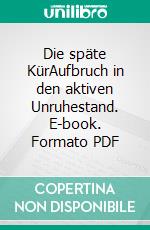 Die späte KürAufbruch in den aktiven Unruhestand. E-book. Formato PDF