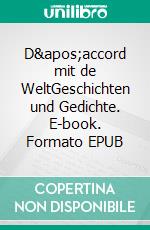 D&apos;accord mit de WeltGeschichten und Gedichte. E-book. Formato EPUB ebook