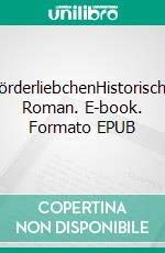 MörderliebchenHistorischer Roman. E-book. Formato EPUB ebook