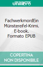 FachwerkmordEin Münstereifel-Krimi. E-book. Formato EPUB ebook