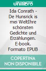 Ida Conrath - De Hunsrick is mei WeltIhre schönsten Gedichte und Erzählungen. E-book. Formato EPUB ebook
