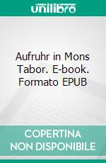 Aufruhr in Mons Tabor. E-book. Formato EPUB ebook