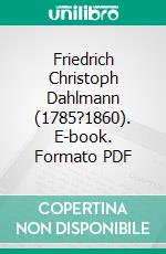 Friedrich Christoph Dahlmann (1785?1860). E-book. Formato PDF