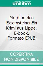 Mord an den ExternsteinenEin Krimi aus Lippe. E-book. Formato EPUB ebook