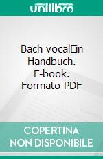 Bach vocalEin Handbuch. E-book. Formato PDF ebook