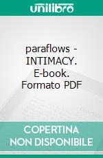 paraflows - INTIMACY. E-book. Formato PDF ebook