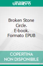 Broken Stone Circle. E-book. Formato EPUB ebook di Klaus Peter Wagner