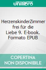 HerzenskinderZimmer frei für die Liebe 9. E-book. Formato EPUB ebook