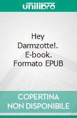 Hey Darmzotte!. E-book. Formato EPUB ebook di Verena Herleth