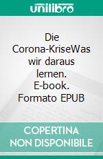 Die Corona-KriseWas wir daraus lernen. E-book. Formato EPUB ebook di Norbert Regitnig-Tillian