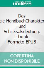 Das Astrologie-HandbuchCharakteranalyse und Schicksalsdeutung. E-book. Formato EPUB ebook