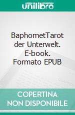 BaphometTarot der Unterwelt. E-book. Formato EPUB ebook