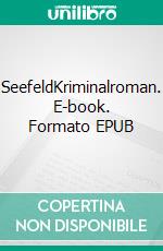 SeefeldKriminalroman. E-book. Formato EPUB ebook