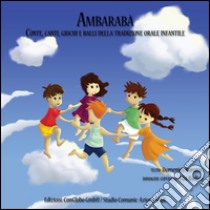 Ambarabà: Conte, canti, giochi e balli della tradizione orale infantile. E-book. Formato EPUB ebook di Domenico Baronio
